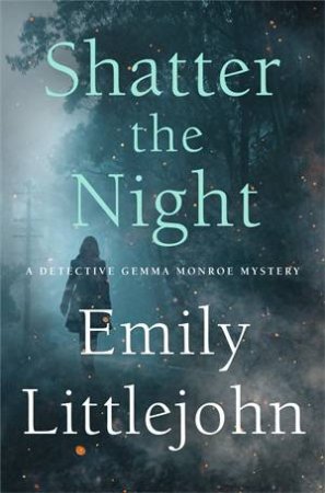 Shatter The Night by Emily Littlejohn