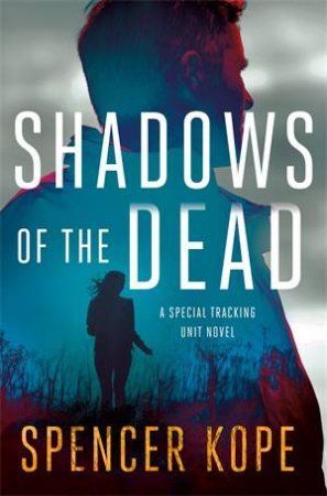 Shadows Of The Dead by Spencer Kope