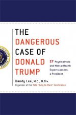 The Dangerous Case Of Donald Trump