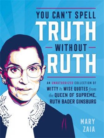 You Can't Spell Truth Without Ruth by Mary Zaia