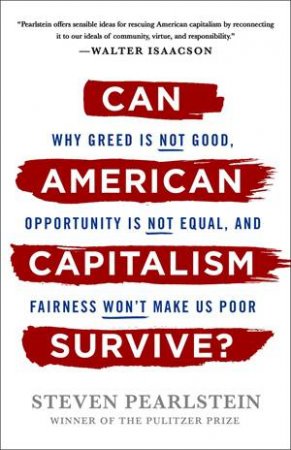 Can American Capitalism Survive? by Steven Pearlstein