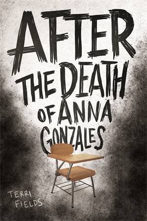 After The Death Of Anna Gonzales by Terri Fields