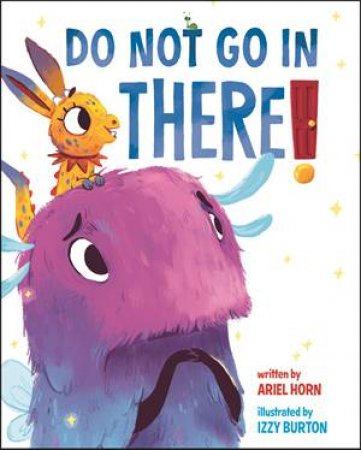 Do Not Go In There by Ariel Horn & Izzy Burton