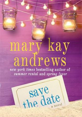 Save The Date by Mary Kay Andrews