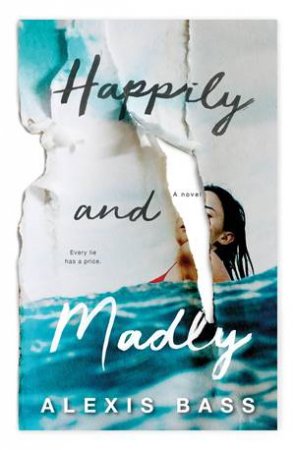 Happily And Madly by Alexis Bass