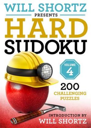 Will Shortz Presents Hard Sudoku Volume 4 by Will Shortz