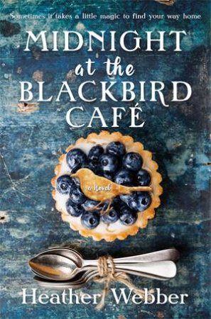 Midnight At The Blackbird Cafe by Heather Webber