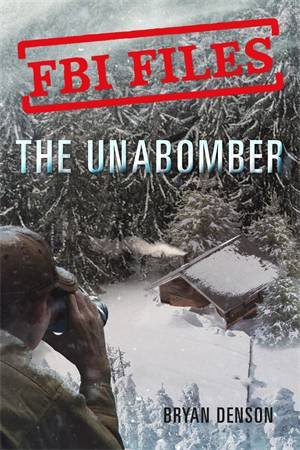 The Unabomber by Bryan Denson