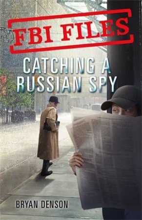 Catching A Russian Spy by Bryan Denson