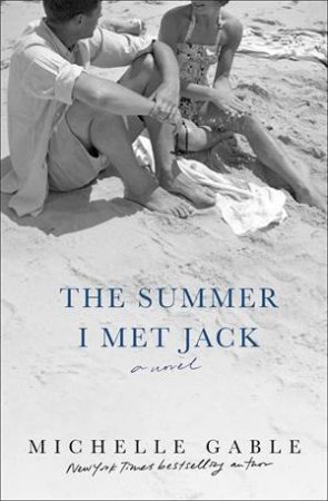 The Summer I Met Jack by Michelle Gable