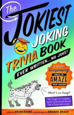 The Jokiest Joking Trivia Book Ever Written    No Joke