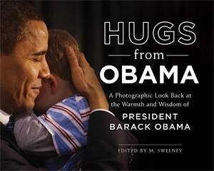 Hugs From Obama by M. Sweeney & Mary Salome