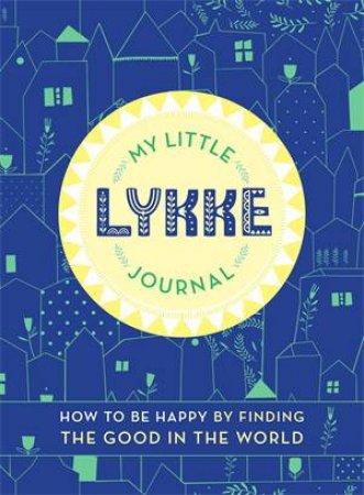 My Little Lykke Journal by Eva Olsen