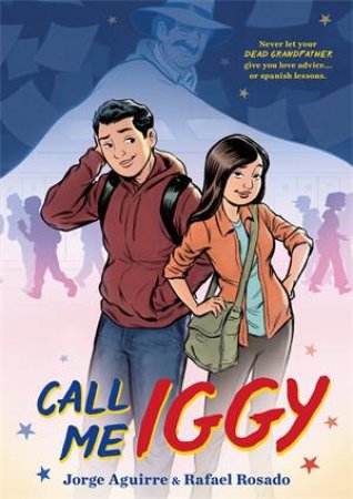 Call Me Iggy by Jorge Aguirre & Rafael Rosado