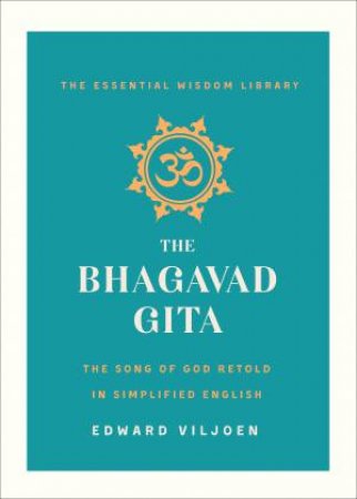 The Bhagavad Gita by Edward Viljoen