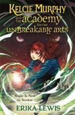 Kelcie Murphy And The Academy For The Unbreakable Arts