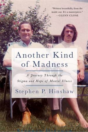 Another Kind Of Madness by Stephen Hinshaw & Stephen P. Hinshaw