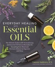 Everyday Healing With Essential Oils