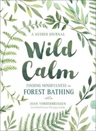 Wild Calm by Joan Vorderbruggen