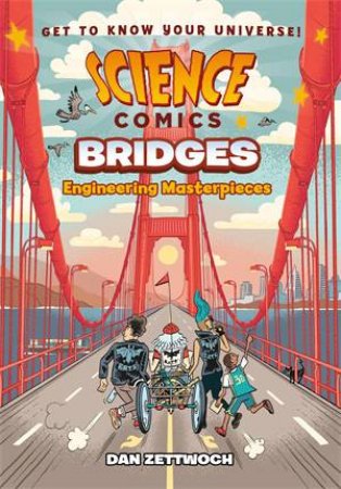 Science Comics: Bridges by Dan Zettwoch