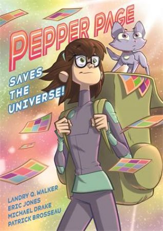Pepper Page Saves the Universe! by Landry Q. Walker & Eric Jones