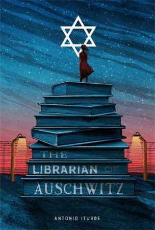 The Librarian Of Auschwitz by Lilit Thwaites & Antonio Iturbe