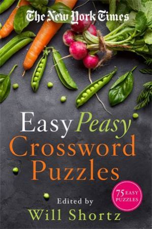 The New York Times Easy Peasy Crossword Puzzles by Various