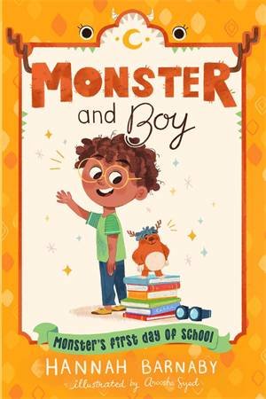 Monster And Boy: Monster's First Day Of School by Hannah Barnaby & Anoosha Syed
