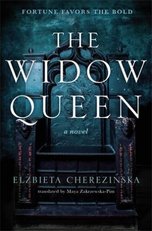 The Widow Queen by Elzbieta Cherezinska