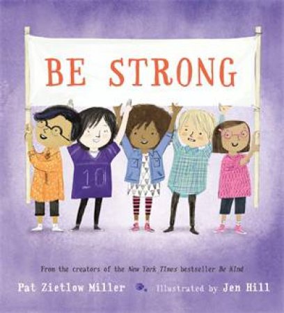 Be Strong by Pat Zietlow Miller & Jen Hill