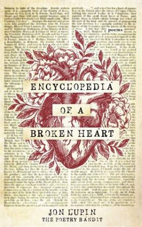 Encyclopedia Of A Broken Heart by Jon Lupin,The Poetry Bandit