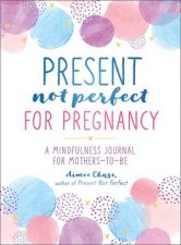 Present Not Perfect For Pregnancy