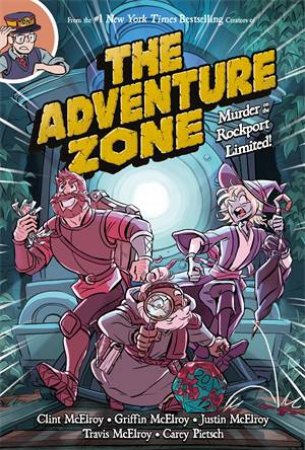 The Adventure Zone: Murder On The Rockport Limited! by Carey Pietsch & Carey Pietsch & Clint McElroy & Griffin McElroy & Justin McElroy & Travis McElroy