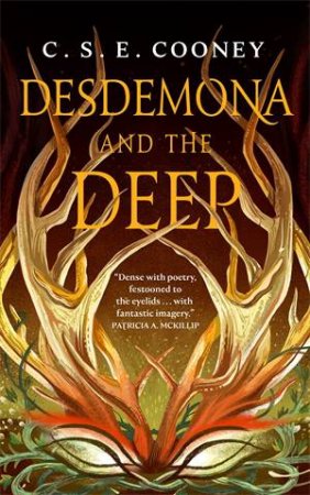 Desdemona And The Deep by C. S. E. Cooney