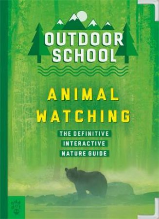 Outdoor School: Animal Watching by Emily Dahl & Mary Kay Carson