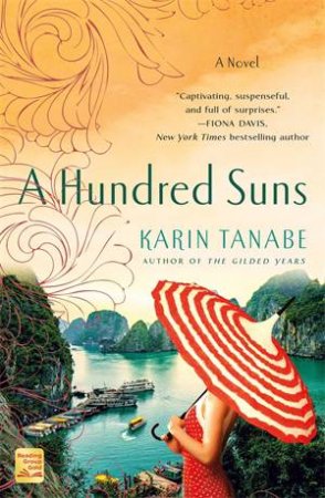 A Hundred Suns by Karin Tanabe