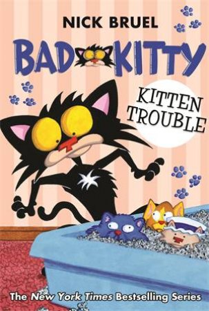 Bad Kitty: Kitten Trouble by Nick Bruel