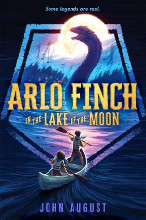 Arlo Finch In The Lake Of The Moon by John August