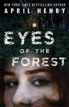 The Eyes Of The Forest by April Henry