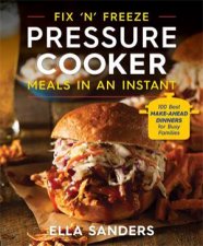 Fix n Freeze Pressure Cooker Meals In An Instant
