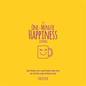 The One-Minute Happiness Journal by Eva Olsen