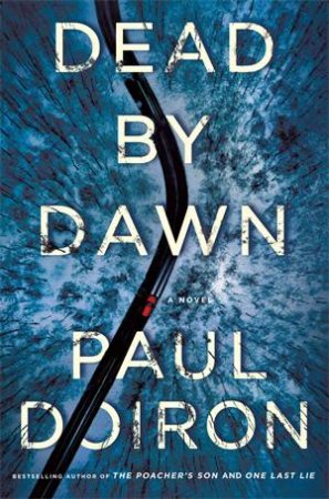 Dead By Dawn by Paul Doiron