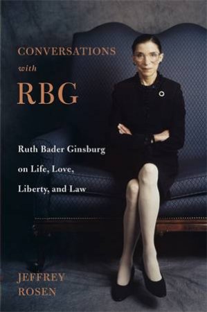 Conversations With RBG by Jeffrey Rosen