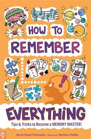 How To Remember Everything by Jacob Sager Weinstein & Barbara Malley & Odd Dot