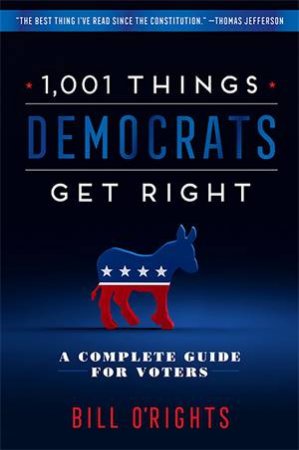 1,001 Things Democrats Get Right by Bill O'Rights