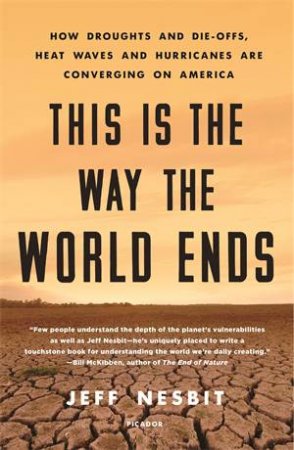 This Is The Way The World Ends by Jeff Nesbit