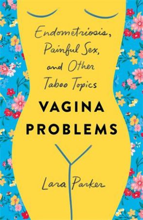 Vagina Problems by Lara Parker
