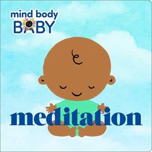 Mind Body Baby: Meditation by Various