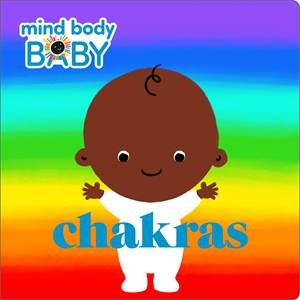 Mind Body Baby: Chakras by Various