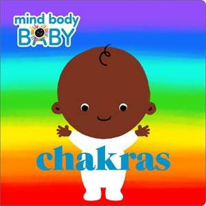 Mind Body Baby: Chakras by Various